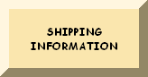 CLICK HERE FOR SHIPPING INFORMATION