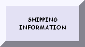 CLICK HERE FOR SHIPPING INFORMATION